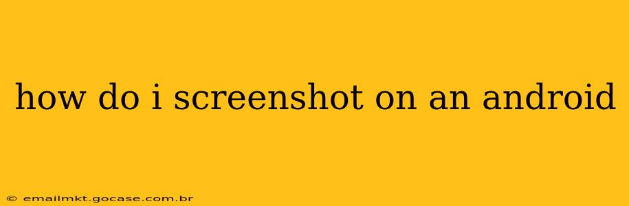how do i screenshot on an android
