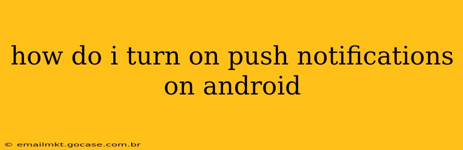 how do i turn on push notifications on android