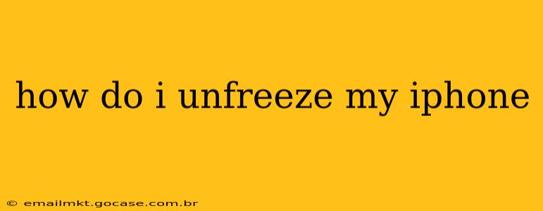 how do i unfreeze my iphone