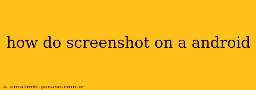 how do screenshot on a android