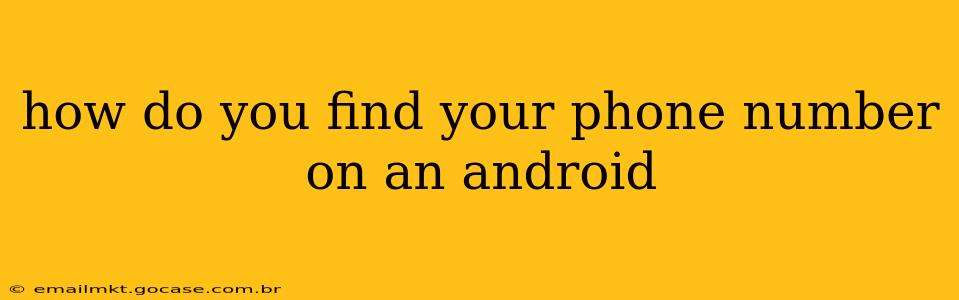 how do you find your phone number on an android