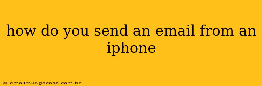 how do you send an email from an iphone