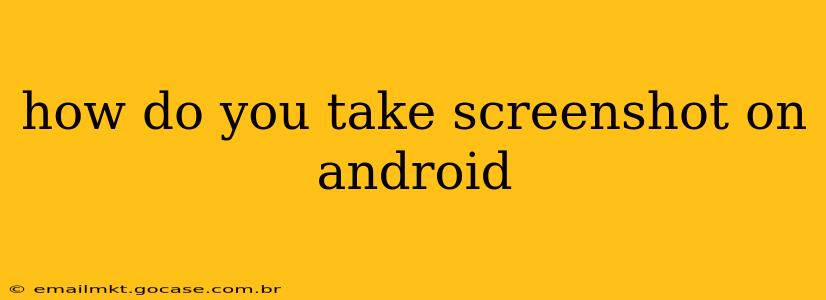 how do you take screenshot on android