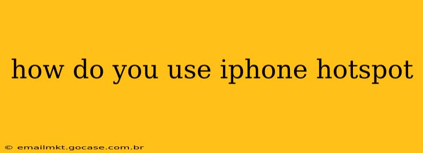how do you use iphone hotspot