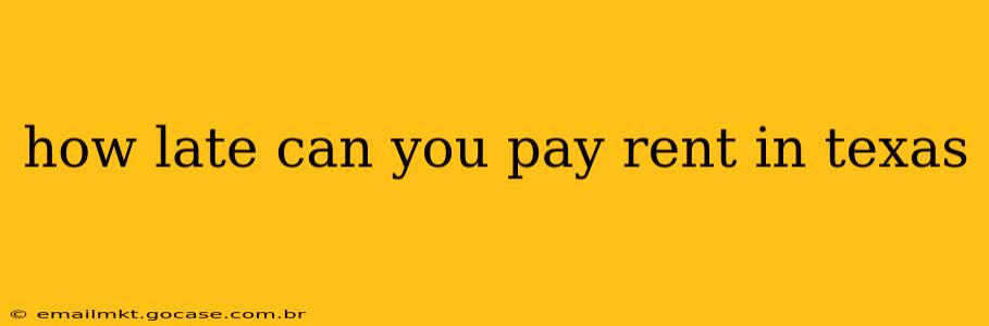 how late can you pay rent in texas