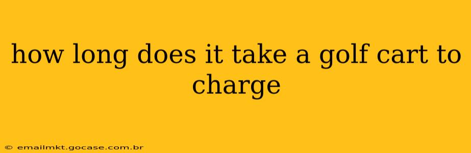 how long does it take a golf cart to charge