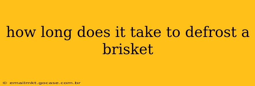 how long does it take to defrost a brisket