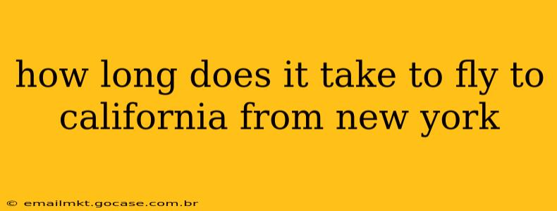 how long does it take to fly to california from new york