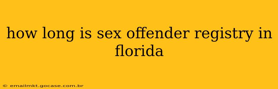 how long is sex offender registry in florida