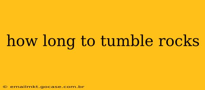 how long to tumble rocks