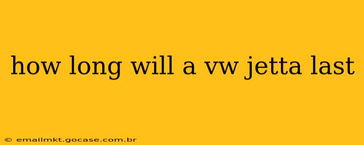 how long will a vw jetta last
