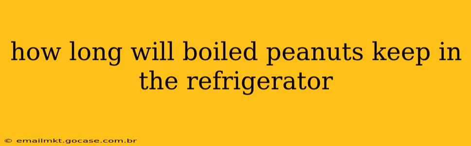 how long will boiled peanuts keep in the refrigerator