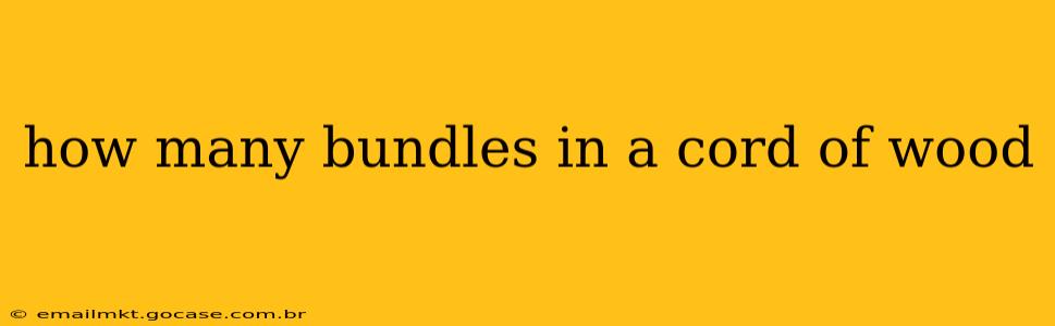 how many bundles in a cord of wood