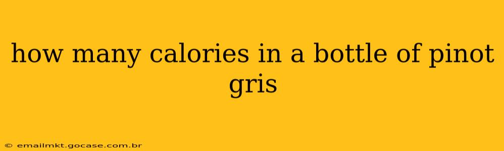 how many calories in a bottle of pinot gris