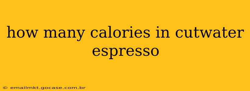 how many calories in cutwater espresso