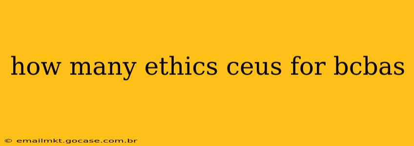 how many ethics ceus for bcbas