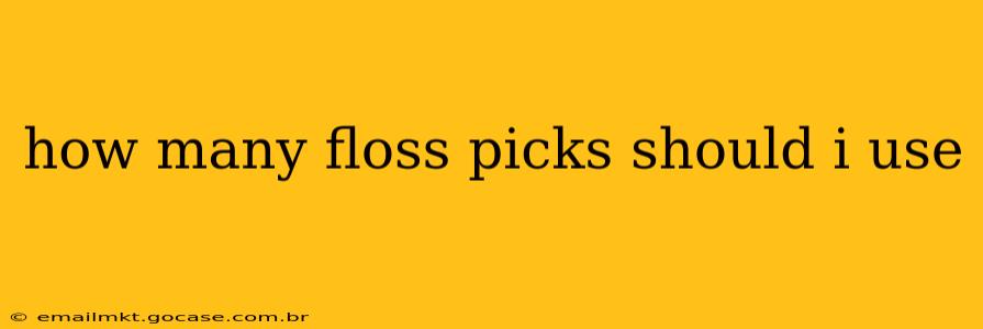how many floss picks should i use