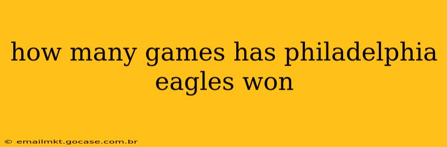 how many games has philadelphia eagles won