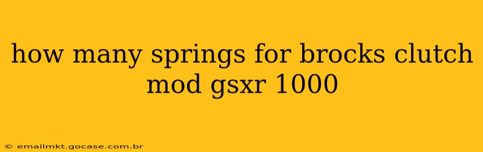 how many springs for brocks clutch mod gsxr 1000