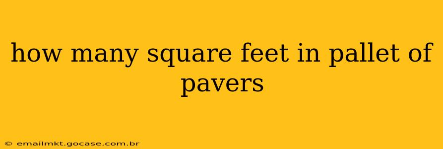 how many square feet in pallet of pavers
