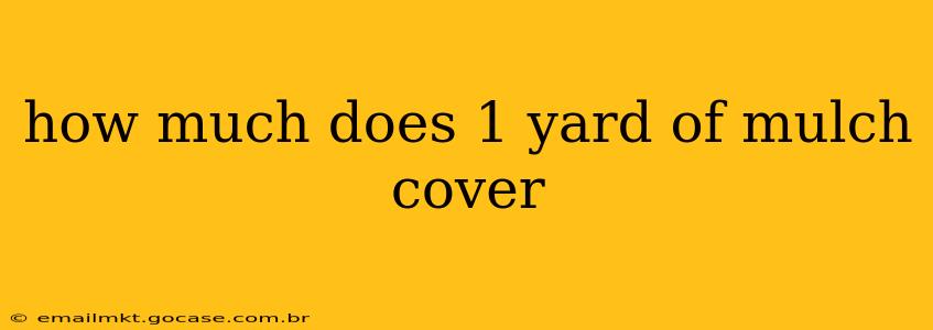 how much does 1 yard of mulch cover