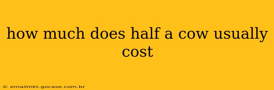 how much does half a cow usually cost