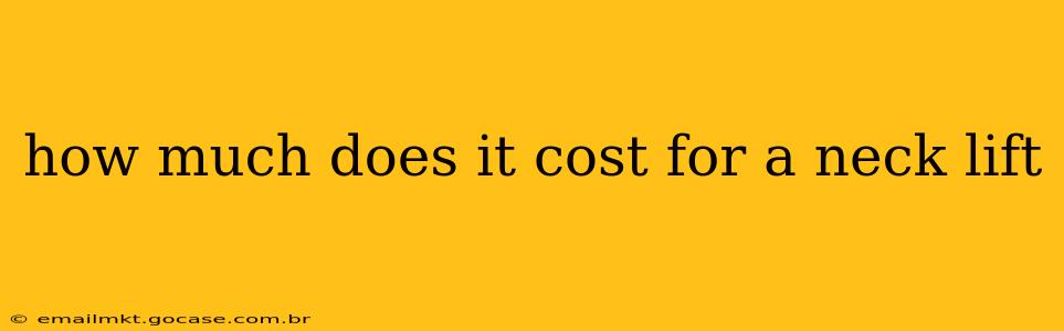 how much does it cost for a neck lift