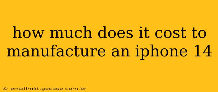 how much does it cost to manufacture an iphone 14