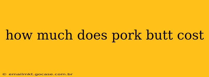 how much does pork butt cost
