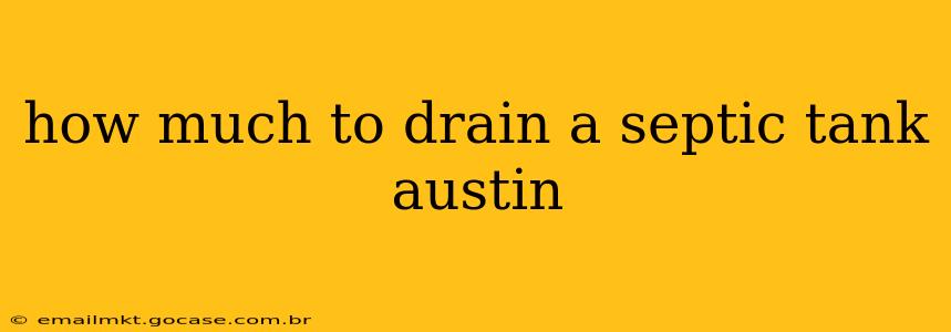 how much to drain a septic tank austin