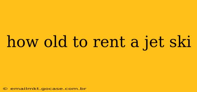 how old to rent a jet ski
