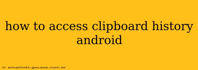 how to access clipboard history android