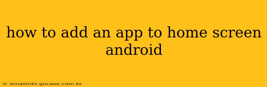 how to add an app to home screen android
