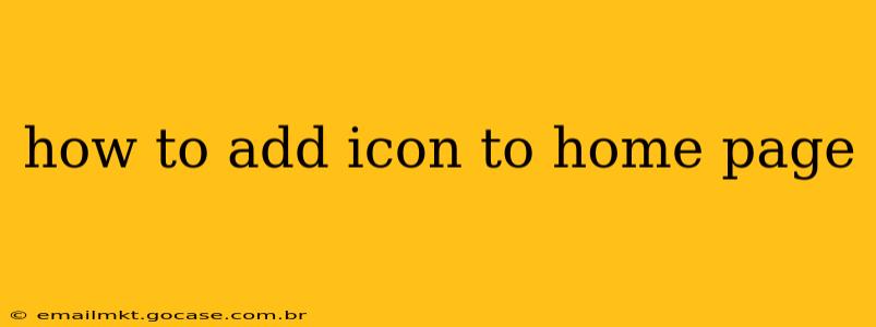 how to add icon to home page