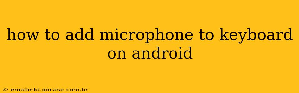 how to add microphone to keyboard on android