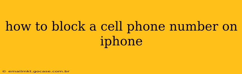 how to block a cell phone number on iphone