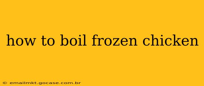 how to boil frozen chicken