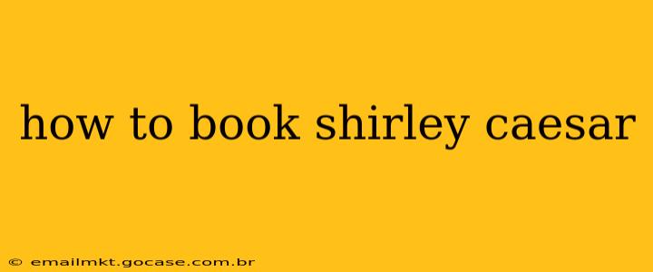 how to book shirley caesar