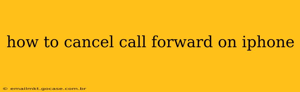 how to cancel call forward on iphone