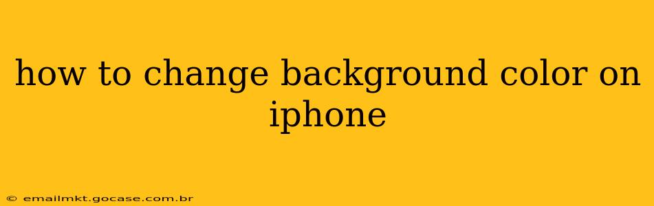 how to change background color on iphone