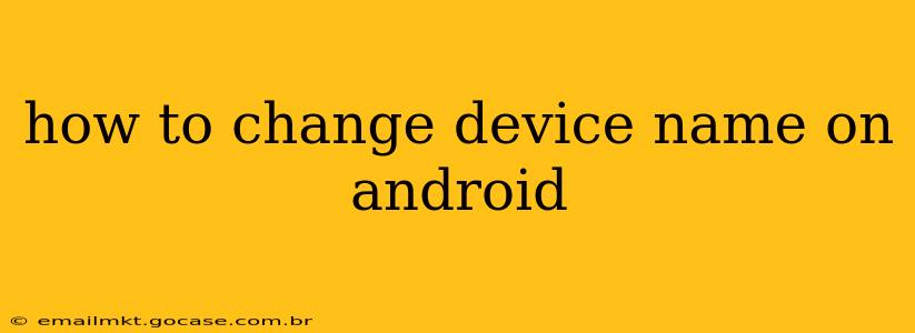 how to change device name on android