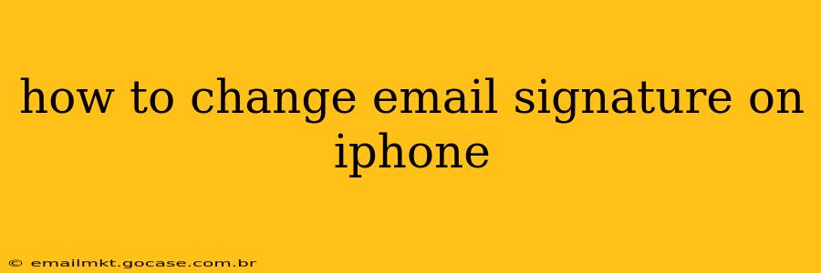 how to change email signature on iphone