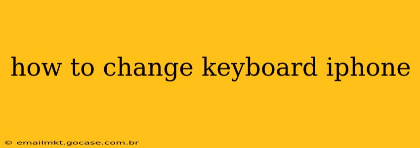 how to change keyboard iphone