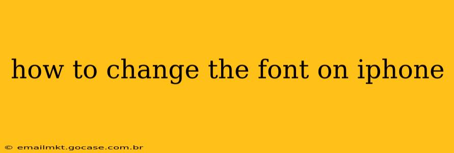 how to change the font on iphone