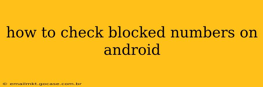 how to check blocked numbers on android