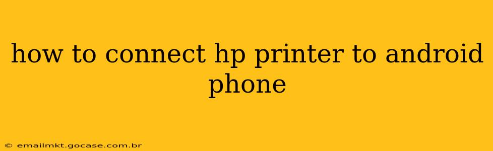 how to connect hp printer to android phone