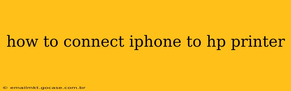 how to connect iphone to hp printer