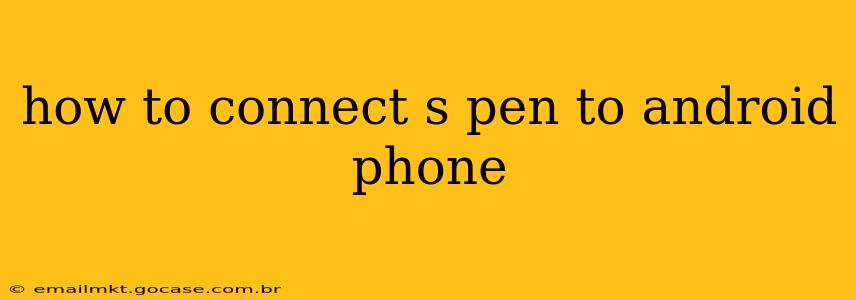 how to connect s pen to android phone