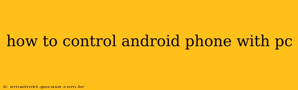 how to control android phone with pc