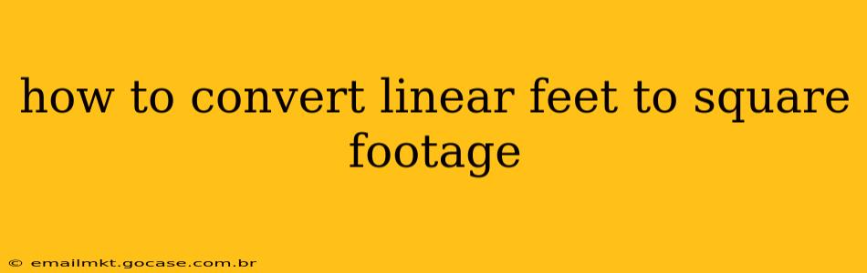 how to convert linear feet to square footage